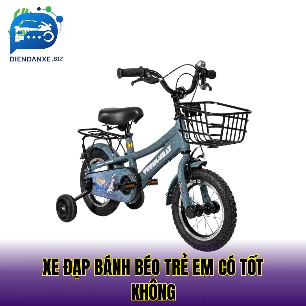xe đạp bánh béo trẻ em có tốt không
